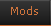 Mods